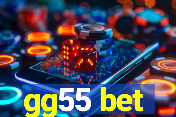 gg55 bet